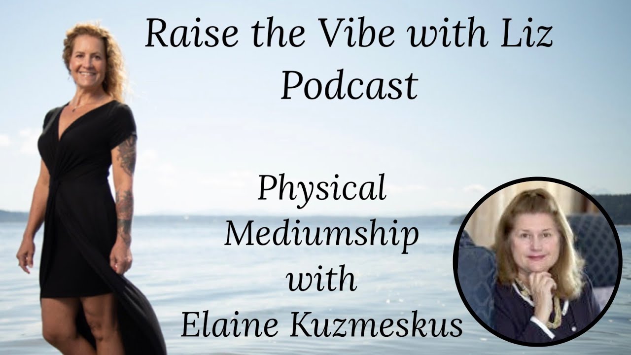 Raise the vibe with Liz, guest Elaine Kuzmeskus